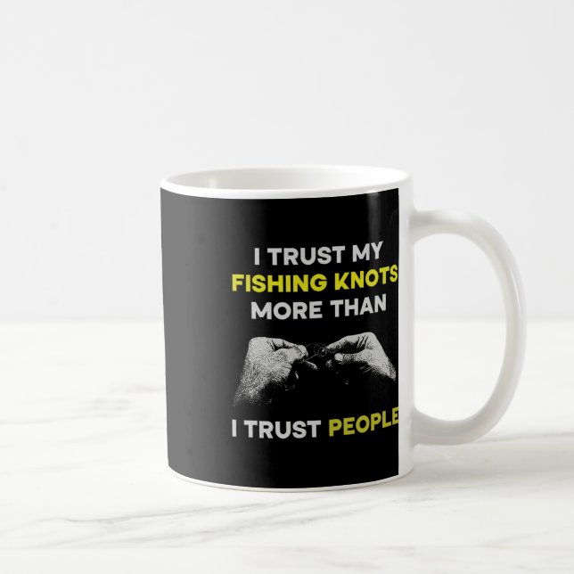 Caneca De Café Pescaria Confio Meus Nós de Pesca Mais Do Que Eu C (Direita)