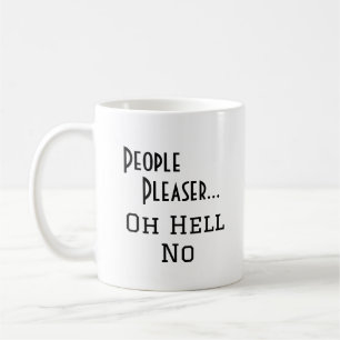Caneca De Café "Pessoas Pleaser... Oh Inferno Não" frase engraçad
