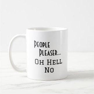 Caneca De Café "Pessoas Pleaser... Oh Inferno Não" frase engraçad