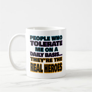 Caneca De Café Pessoas Que Me Toleram Diariamente São Heróis