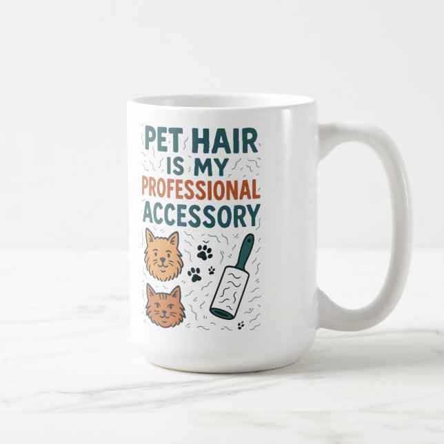 Caneca De Café Pet Hair Is My Professional Accessory – Relatable  (Direita)