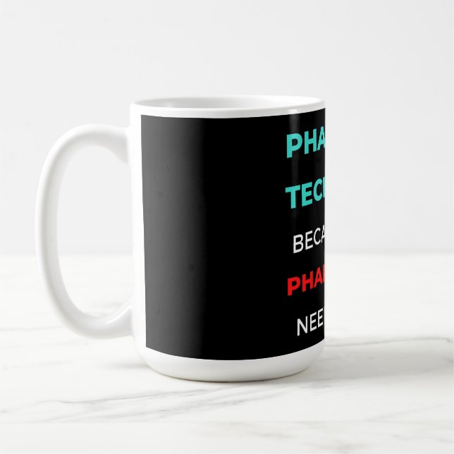 Caneca De Café Pharmacy Technician Because Even Pharmacists (Esquerda)