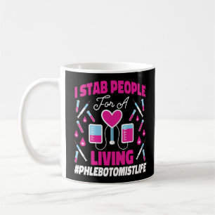 Caneca De Café Phlebotomist Phlebotomy I Stab Pessoas Para Viver