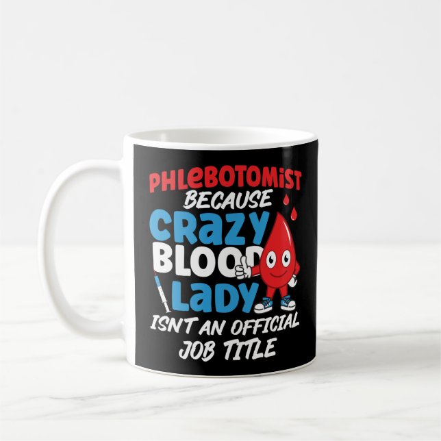 Caneca De Café Phlebotomist Phlebotomy Phlebotomist Porque Louco (Esquerda)