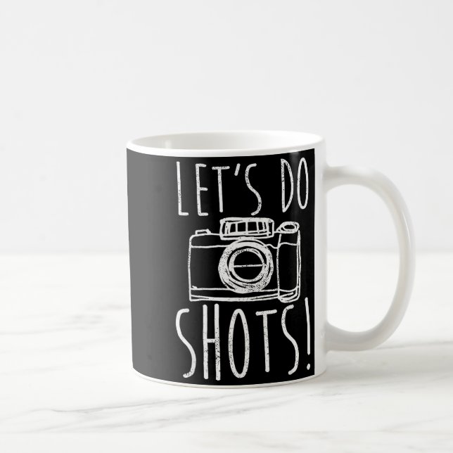 Caneca De Café Photography Let's Do Shots Funny Camera Photograph (Direita)