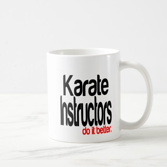 Caneca De Café Piada de Instrutores de Caratê Fazem Melhor (Direita)