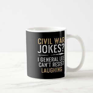 Caneca De Café Piadas da Guerra Civil não resistem ao riso da his