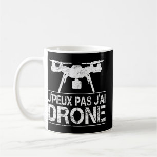 Caneca De Café Piloto De Drone Quadcopter Je Peux Pas J Ai Drone