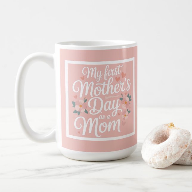 Caneca De Café Pink Floral First Mother's Day  (Com Donut)