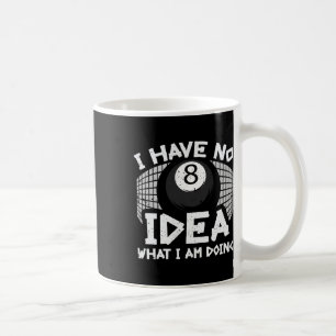 Caneca De Café Piscina Engraçada De Billard Não Tenho Ideia Do Qu