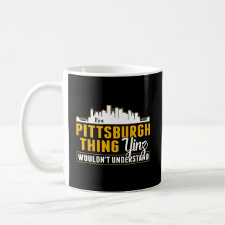 Caneca De Café Pittsburgh Yinzer Pittsburghese É Um Pittsburgh T