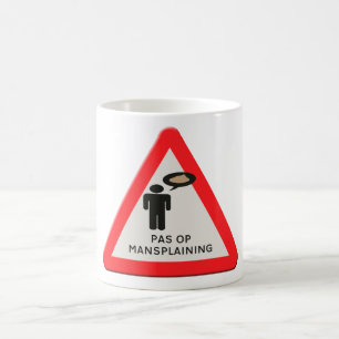 Caneca De Café placa de trânsito - Cuidado com Mansplaining. 