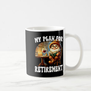 Caneca De Café Plano de aposentadoria engraçado para vinho de mãe