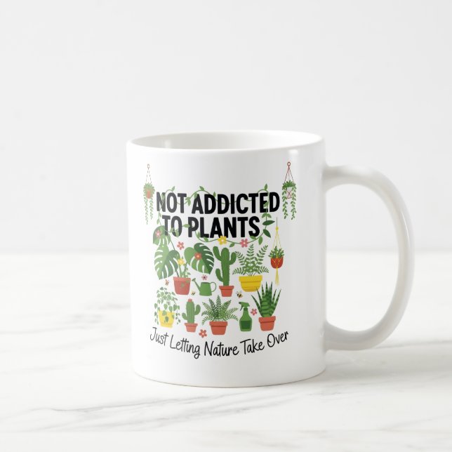 Caneca De Café Plant Lover Funny “I’m Not Addicted to My Plants” (Direita)