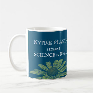 Caneca De Café Plantas Nativas Porque A Ciência É Real