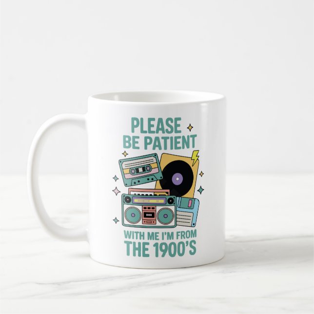 Caneca De Café Please be patient with me I'm from the 1900's  (Esquerda)