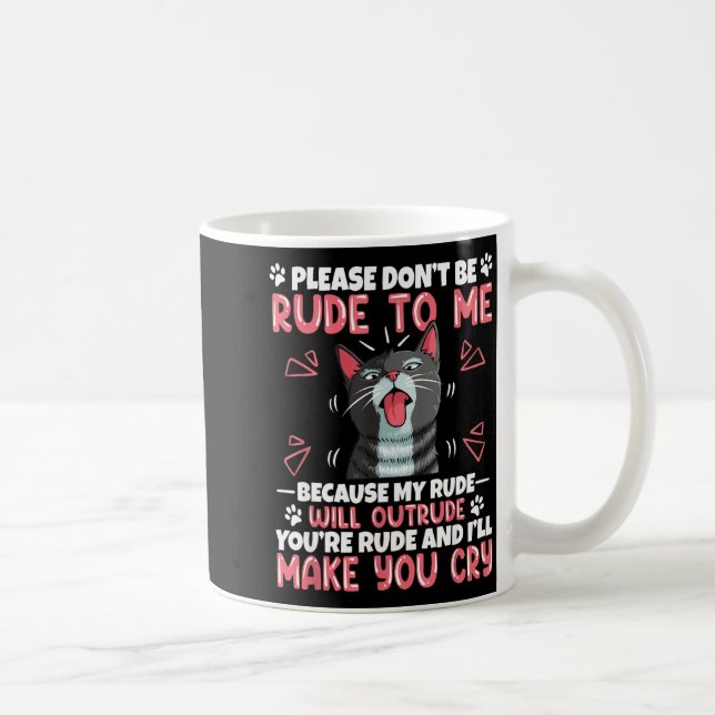 Caneca De Café Please Dont Be Rude To Me Cat Lover Funny Tounge O (Direita)