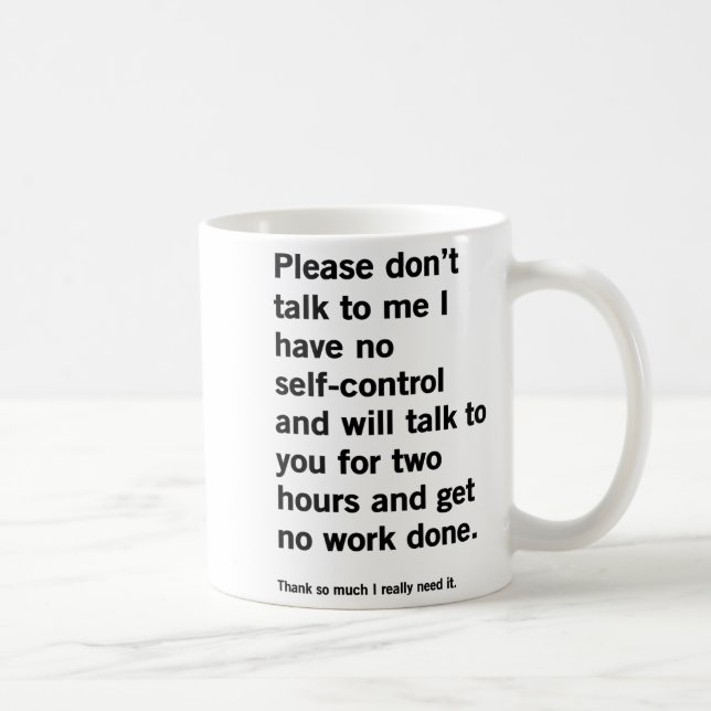 Caneca De Café Please Don't Talk To Me I Have No Self-control And (Direita)