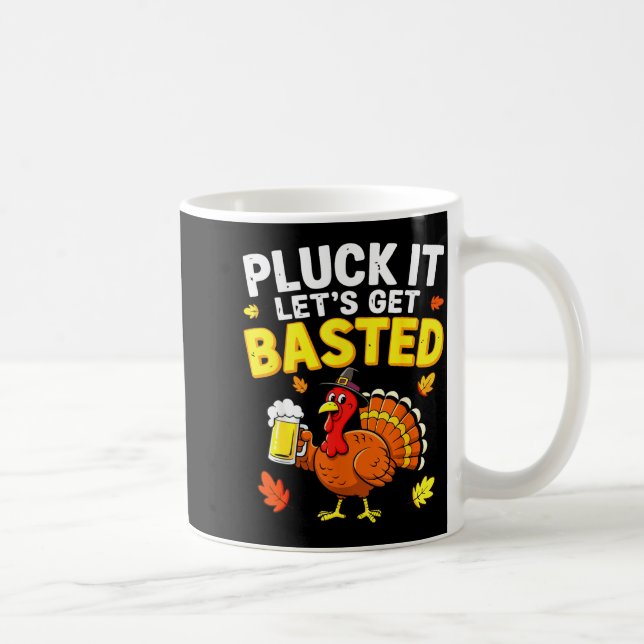 Caneca De Café Pluck It Let's Get Basted Shirt Men Women Funny Th (Direita)