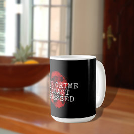 Caneca De Café Podcast do Crime Verdadeiro Obcecado