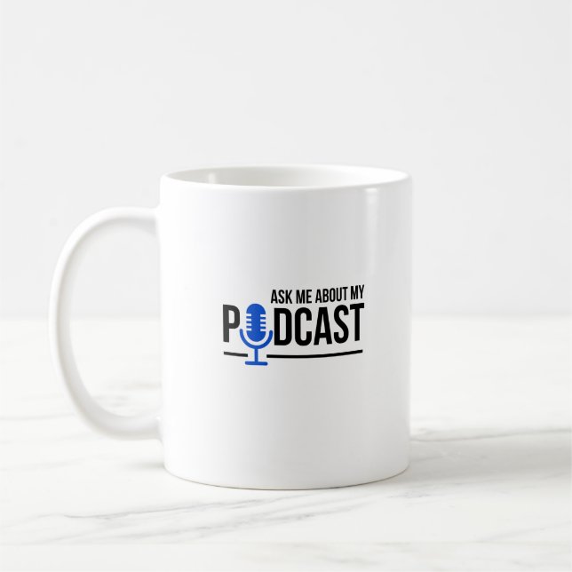 Caneca De Café Podcaster Me Perguntou Sobre Meu Podcast (Esquerda)