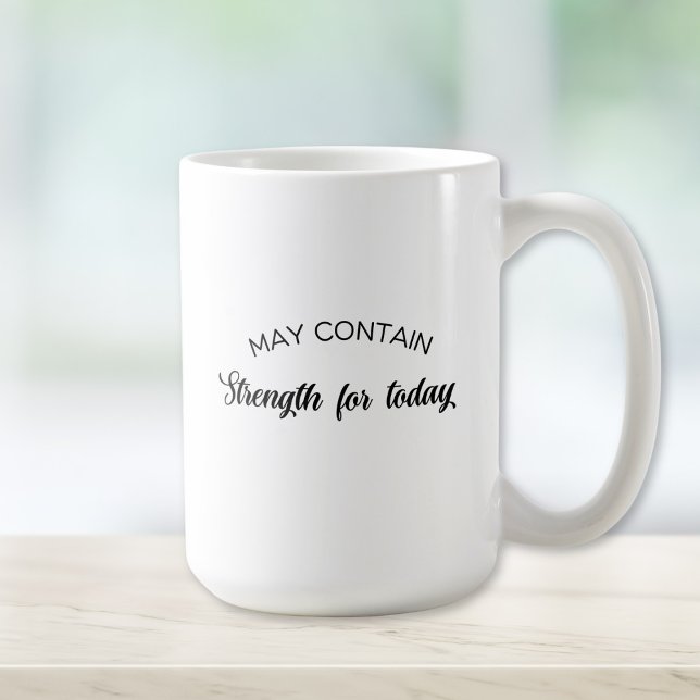 Caneca De Café Pode Conter Força para Hoje Presente Inspirador (Criador carregado)