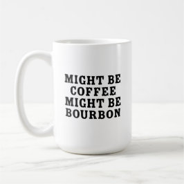 Caneca De Café Pode Ser Café, Pode Ser Bourbon