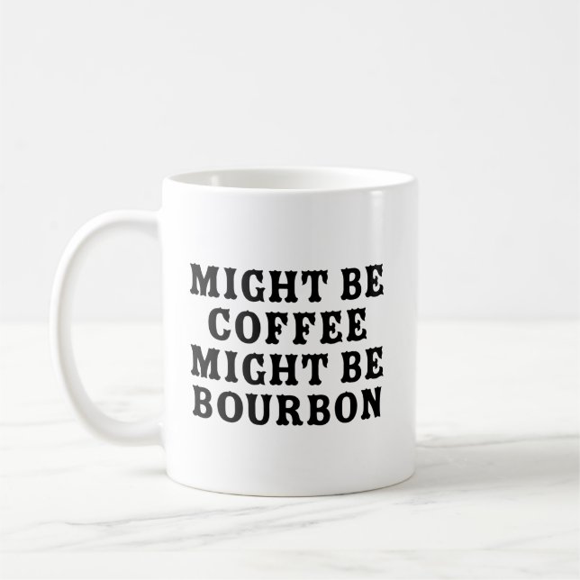 Caneca De Café Pode Ser Café, Pode Ser Bourbon (Esquerda)