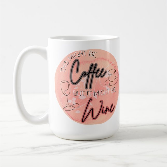 Caneca De Café Pode ser café, pode ser vinho 15 oz Coffee Mug (Esquerda)