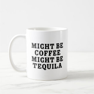 Caneca De Café Pode Ser Café Tequila