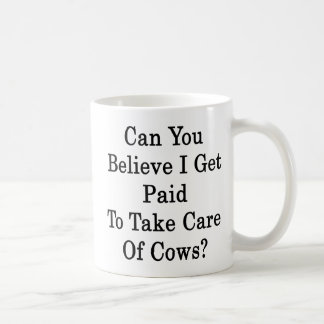 Caneca De Café Pode você acreditar-me consegue pago tomar das