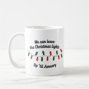 Caneca De Café Podemos Deixar as Luzes de Natal Até Janeiro