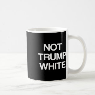 Caneca De Café Política engraçada não Trump branca anti Trump pol