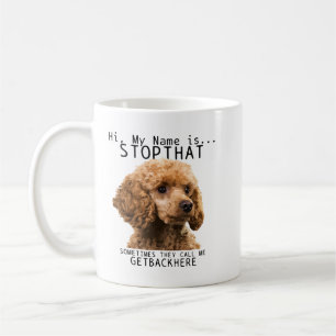 Caneca De Café Poodle Oi Meu Nome É Pare Aquele Bocado De Cão Eng