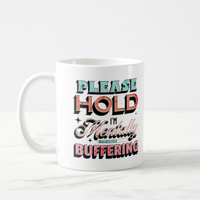 Caneca De Café Por Favor Aguarde Estou com Buffer Mental Saúde Me (Esquerda)
