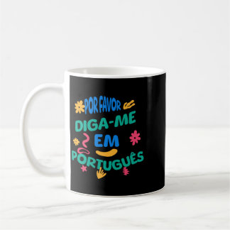 Caneca De Café Por Favor Diga Em Português Funny Portuguese