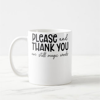 Caneca De Café Por Favor E Obrigado Ainda São Palavras Mágicas Di
