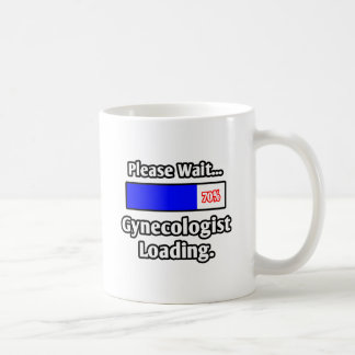 Caneca De Café Por Favor, Espere... Gynecologist Carregando.