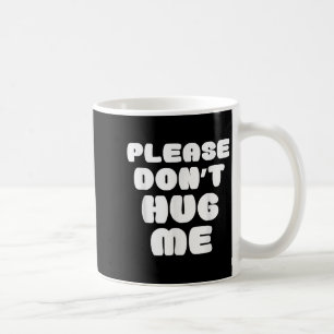 Caneca De Café Por favor, não me dê um abraço engraçado