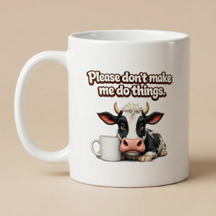 Caneca De Café Por Favor, Não Me Faça Fazer Coisas. Vaca Engraçad