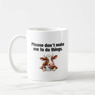Caneca De Café Por favor, não me obrigue a fazer coisas. Vaca Eng