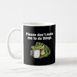 Caneca De Café Por favor, não me peça para fazer coisas. Café Cro