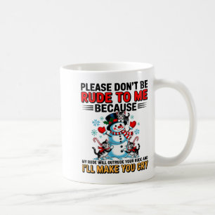 Caneca De Café Por favor, não seja rude comigo porque meu rude ir