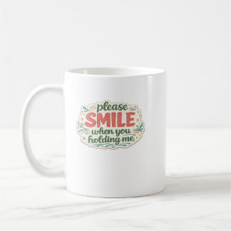 Caneca De Café Por Favor Sorria Quando Você Me Segura Tipografia