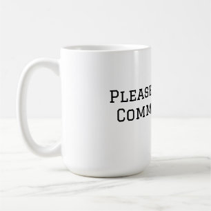 Caneca De Café Por Favor Use o Seu Senso Comum