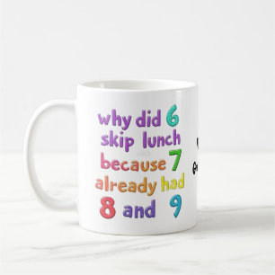 Caneca De Café Por que o 6 faltou ao almoço com o 7? Porque o 7 c