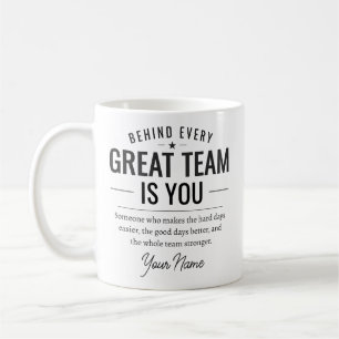 Caneca De Café Por trás de toda grande equipe está Você Nome Pers