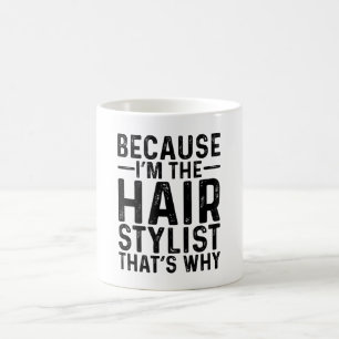 Caneca De Café Porque eu sou a lista de cabelo, é por isso