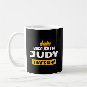 Caneca De Café Porque Eu Sou Judy T Por Que Dizer Apelido Humor