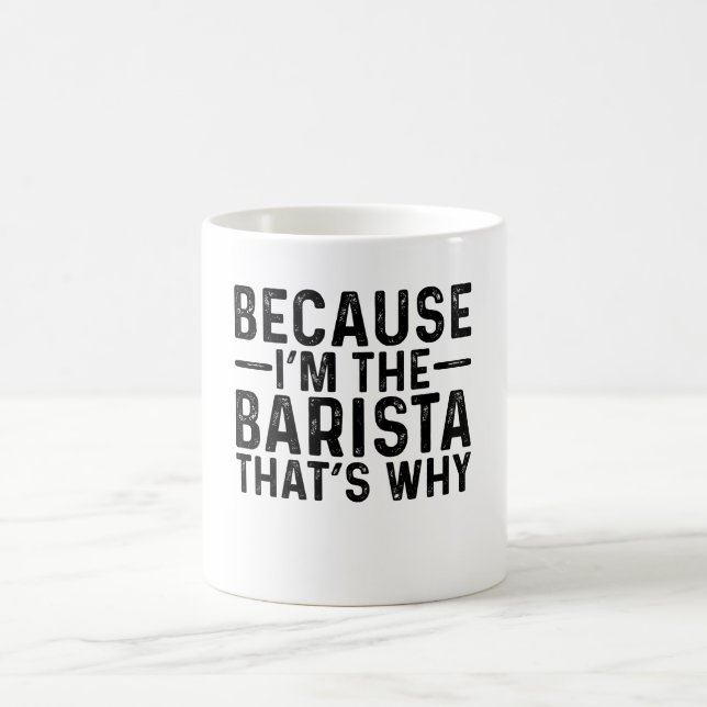 Caneca De Café Porque eu sou o Barista, é por isso (Centro)